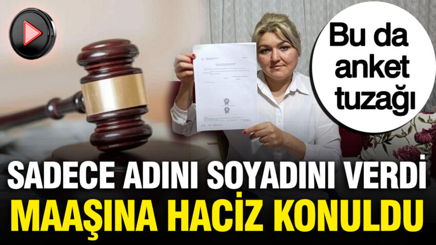 Anket icin adini soy adini verdi maasina haciz konuldu khQLla39