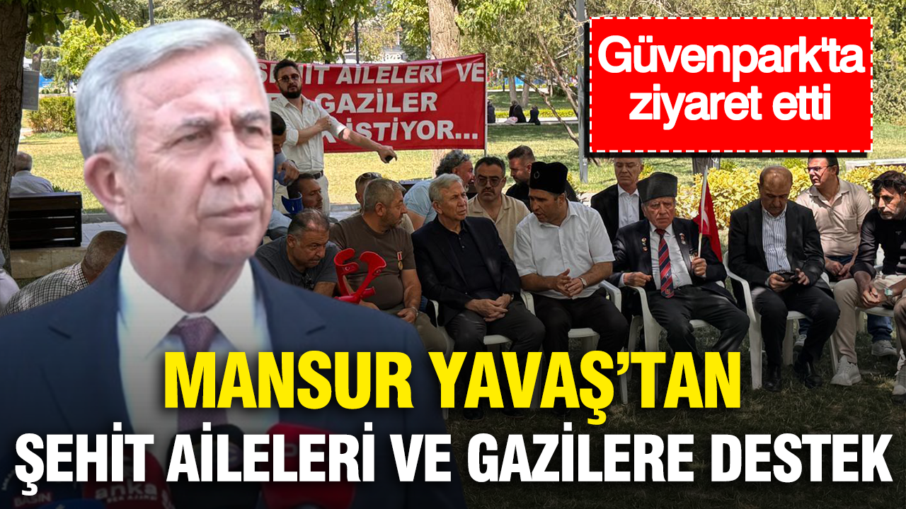 Mansur yavas sehit aileleri ve gazilere destek guvenparkta ziyaret etti euptxNv5